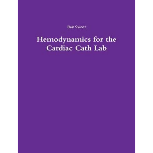 Hemodynamics for the Cardiac Cath Lab Paperback, Honeybee Publications, LLC