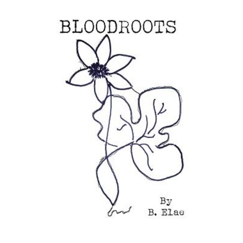 Bloodroots Paperback, Createspace Independent Publishing Platform