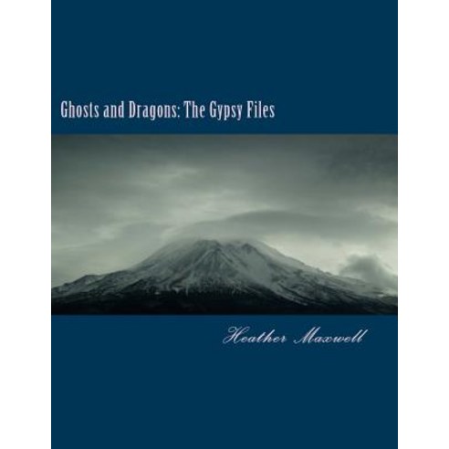 Ghosts and Dragons: The Gypsy Files Paperback, Createspace Independent Publishing Platform