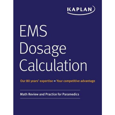 EMS Dosage Calculation: Math Review and Practice for Paramedics Paperback, Kaplan Publishing
