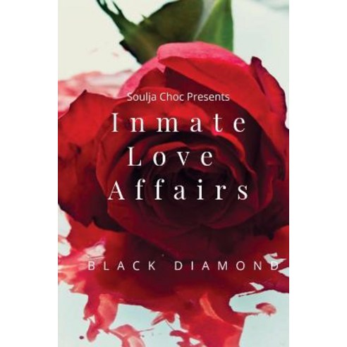 Inmate Love Affairs Paperback, Createspace Independent Publishing Platform