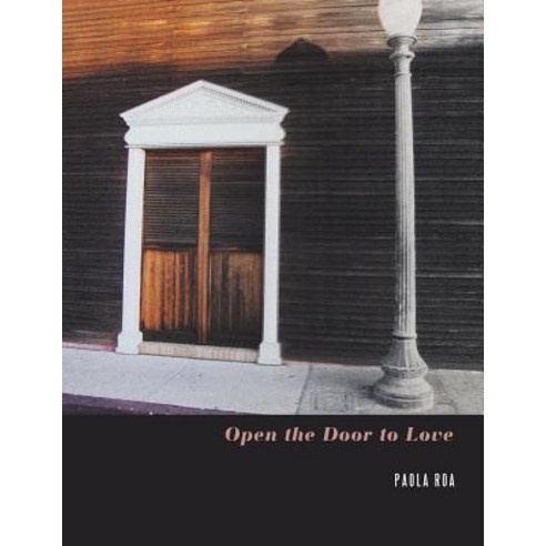 Open the Door to Love Paperback, Xlibris Us