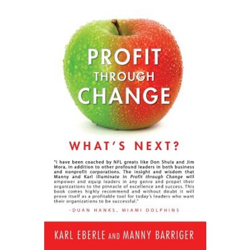 Profit Through Change: What''s Next? Paperback, Createspace Independent Publishing Platform