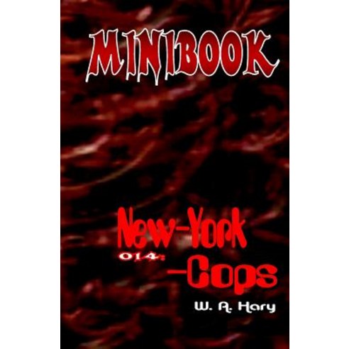 Minibook 014: New-York-Cops: "In Der Finstersten Zeit Die Diese Stadt Je Hatte!" Paperback, Createspace Independent Publishing Platform