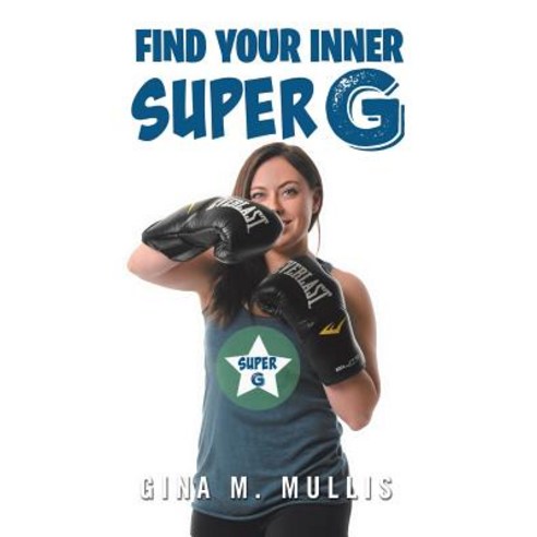 Find Your Inner Super G Paperback, Authorhouse
