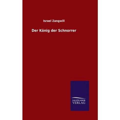 Der Konig Der Schnorrer Hardcover, Salzwasser-Verlag Gmbh