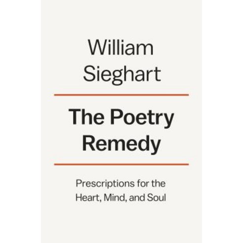 The Poetry Remedy: Prescriptions for the Heart Mind and Soul Hardcover, Viking