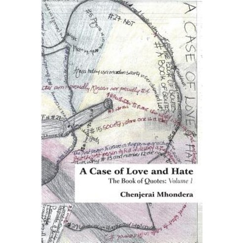 A Case of Love and Hate: The Book of Quotes Volume 1 Paperback, Mwanaka Media and Publishing
