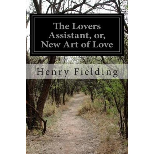 The Lovers Assistant Or New Art of Love Paperback, Createspace Independent Publishing Platform
