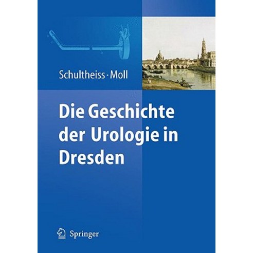 Die Geschichte Der Urologie in Dresden Hardcover, Springer