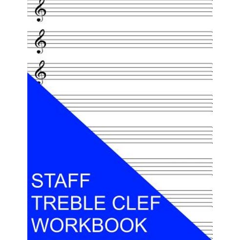 Staff Treble Clef Workbook Paperback, Createspace Independent Publishing Platform