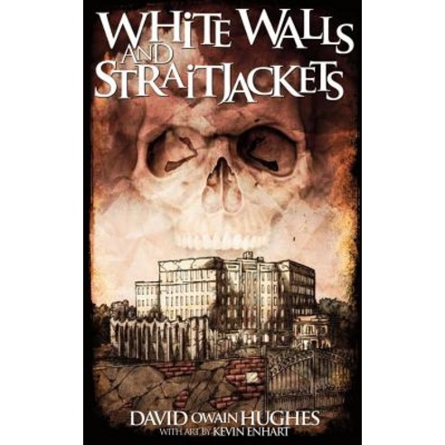 Whitewalls and Straitjackets Paperback, Hellbound Books Publishing