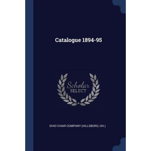Catalogue 1894-95 Paperback, Sagwan Press