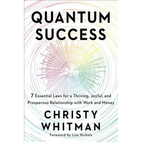 Quantum Success: 7 Essential Laws for a Thriving Joyful and Prosperous Relationship with Work and Money Hardcover, Atria Books