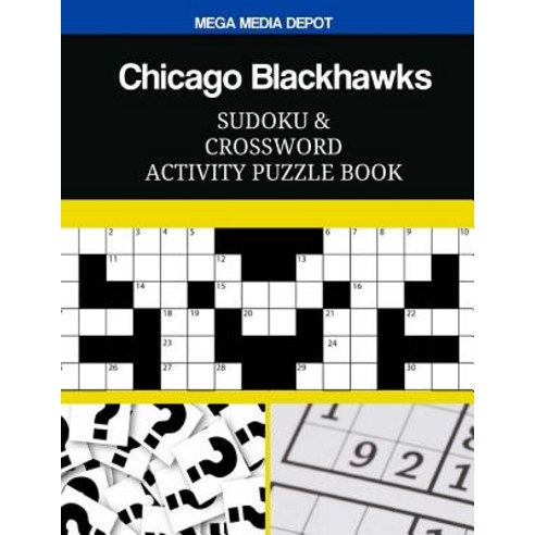 Chicago Blackhawks Sudoku and Crossword Activity Puzzle Book Paperback, Createspace Independent Publishing Platform
