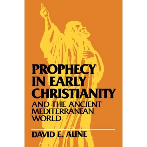 Prophecy in Early Christianity and the Ancient Mediterranean World Paperback, William B. Eerdmans Publishing Company