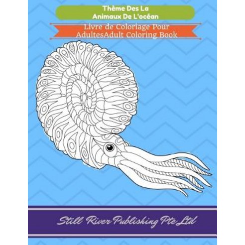Theme Des La Animaux de L''Ocean: Livre de Coloriage Pour Adultes Paperback, Createspace Independent Publishing Platform