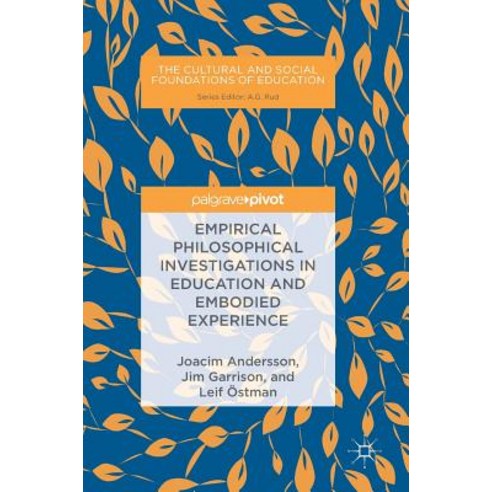 Empirical Philosophical Investigations in Education and Embodied Experience Hardcover, Palgrave MacMillan