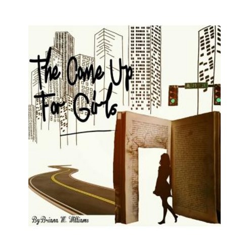 The Come Up for Girls Paperback, Createspace Independent Publishing Platform