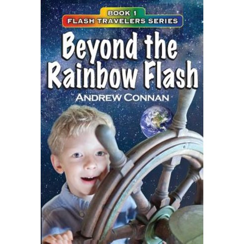 Beyond the Rainbow Flash: Book 1 in the Flash Travelers Series Paperback, Dogsbreath Press, LLC