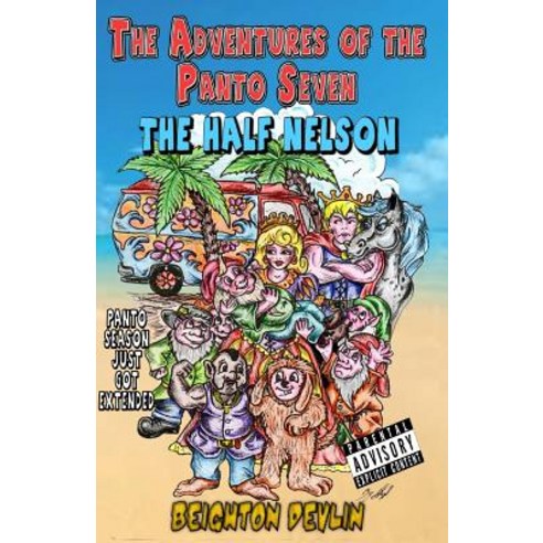 The Adventures of the Panto Seven: The Half Nelson Paperback, Createspace Independent Publishing Platform