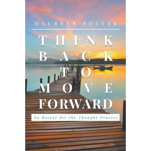 Think Back to Move Forward Paperback, Litfire Publishing, LLC