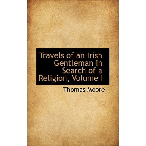 Travels of an Irish Gentleman in Search of a Religion Volume I Hardcover, BiblioLife