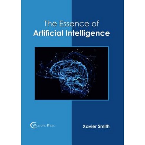 The Essence of Artificial Intelligence Hardcover, Willford Press