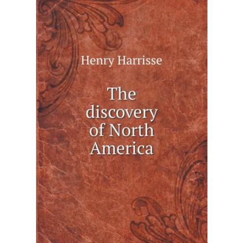 The Discovery of North America Paperback, Book on Demand Ltd.