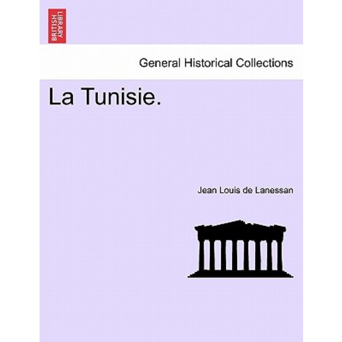 La Tunisie. Paperback, British Library, Historical Print Editions