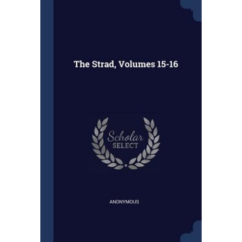 The Strad Volumes 15-16 Paperback, Sagwan Press