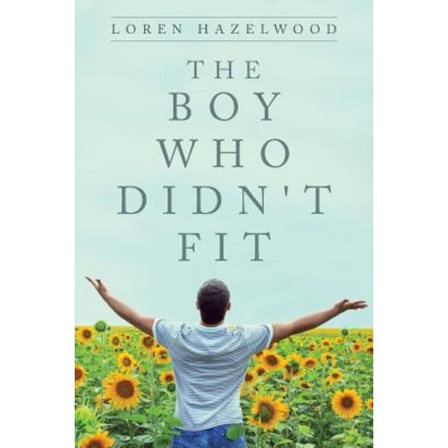 The Boy Who Didn''t Fit Paperback, Createspace Independent Publishing Platform