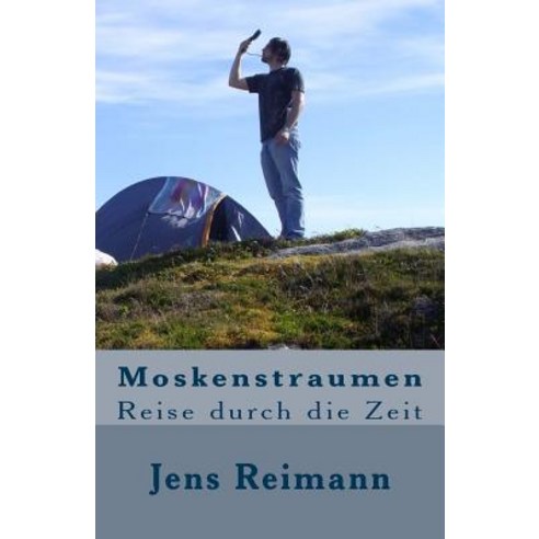 Moskenstraumen: Reise Durch Die Zeit Paperback, Createspace Independent Publishing Platform