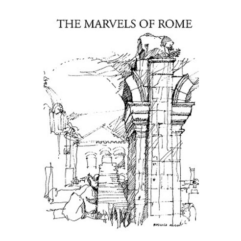 The Marvels of Rome Paperback, Italica Press