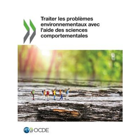 Traiter Les Problemes Environnementaux Avec L''Aide Des Sciences Comportementales Paperback, Org. for Economic Cooperation & Development