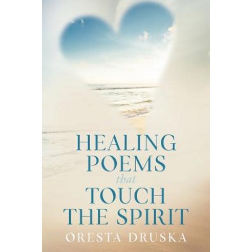 Healing Poems That Touch the Spirit Paperback, Createspace Independent Publishing Platform