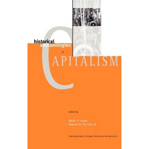 Historical Archaeologies of Capitalism Hardcover, Springer