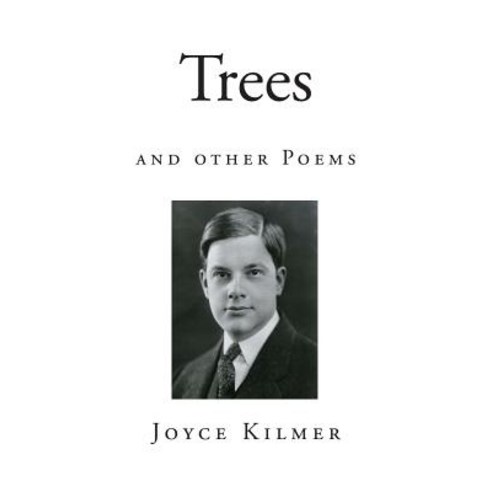 Trees: And Other Poems Paperback, Createspace