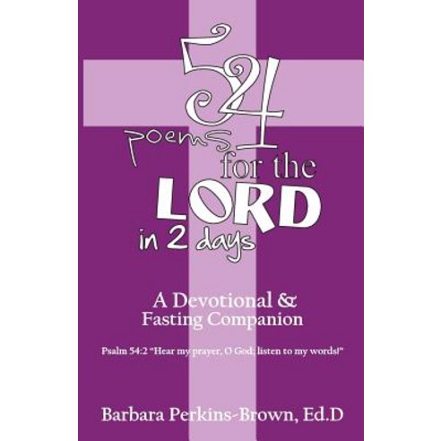 54 Poems for the Lord in 2 Days Paperback, Createspace Independent Publishing Platform