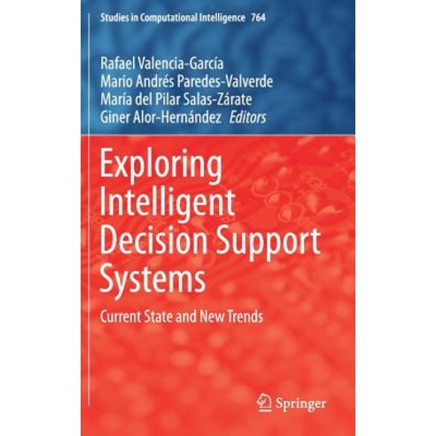 Exploring Intelligent Decision Support Systems: Current State and New Trends Hardcover, Springer