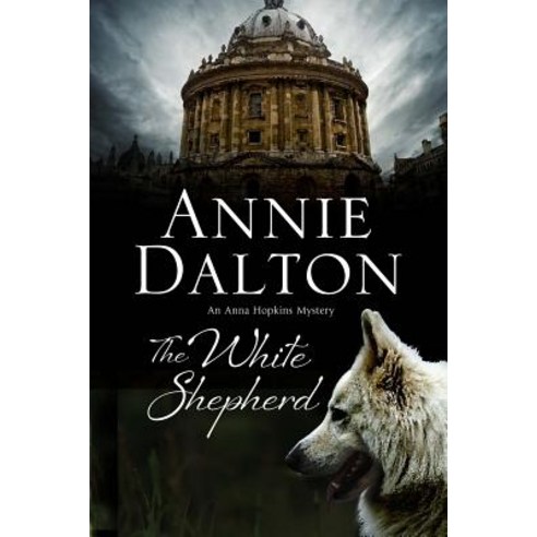 The White Shepherd: A Dog Mystery Set in Oxford Hardcover, Severn House Publishers