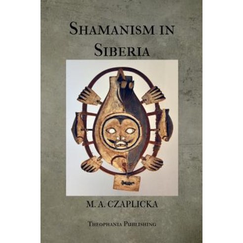 Shamanism in Siberia Paperback, Createspace Independent Publishing Platform