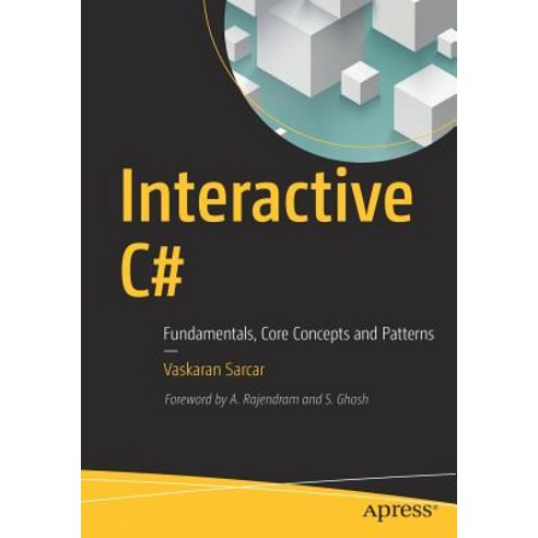 Interactive C#: Fundamentals Core Concepts and Patterns Paperback, Apress