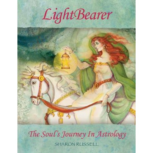 Lightbearer: The Soul''s Journey in Astrology Paperback, Pink Moment Productions