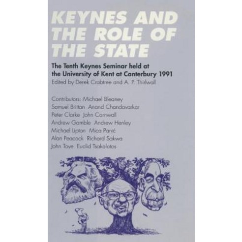 Keynes and the Role of the State: The Tenth Keynes Seminar Held at the University of Kent at Canterbury 1991 Hardcover, Palgrave MacMillan