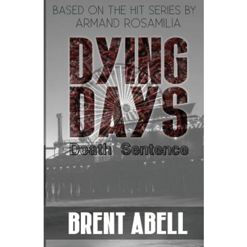 Dying Days: Death Sentence Paperback, Createspace Independent Publishing Platform
