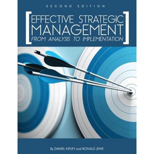 Effective Strategic Management: From Analysis to Implementation Paperback, Cognella Academic Publishing