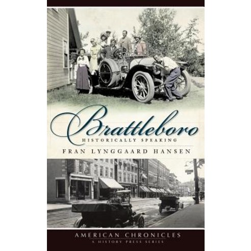 Brattleboro: Historically Speaking Hardcover, History Press Library Editions