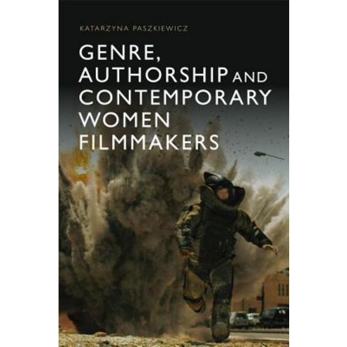 Genre Authorship and Contemporary Women Filmmakers Hardcover, Edinburgh University Press