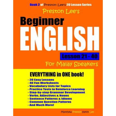Preston Lee''s Beginner English Lesson 21 - 40 for Malay Speakers Paperback, Createspace Independent Publishing Platform